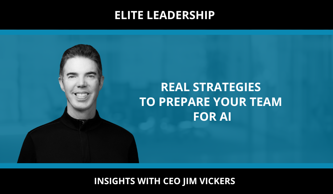 REAL STRATEGIES TO PREPARE YOUR TEAM FOR AI