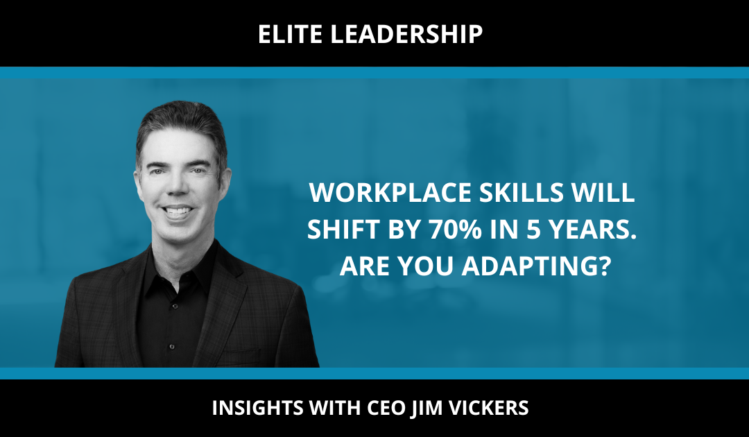 WORKPLACE SKILLS WILL SHIFT BY 70% IN 5 YEARS. ARE YOU ADAPTING?