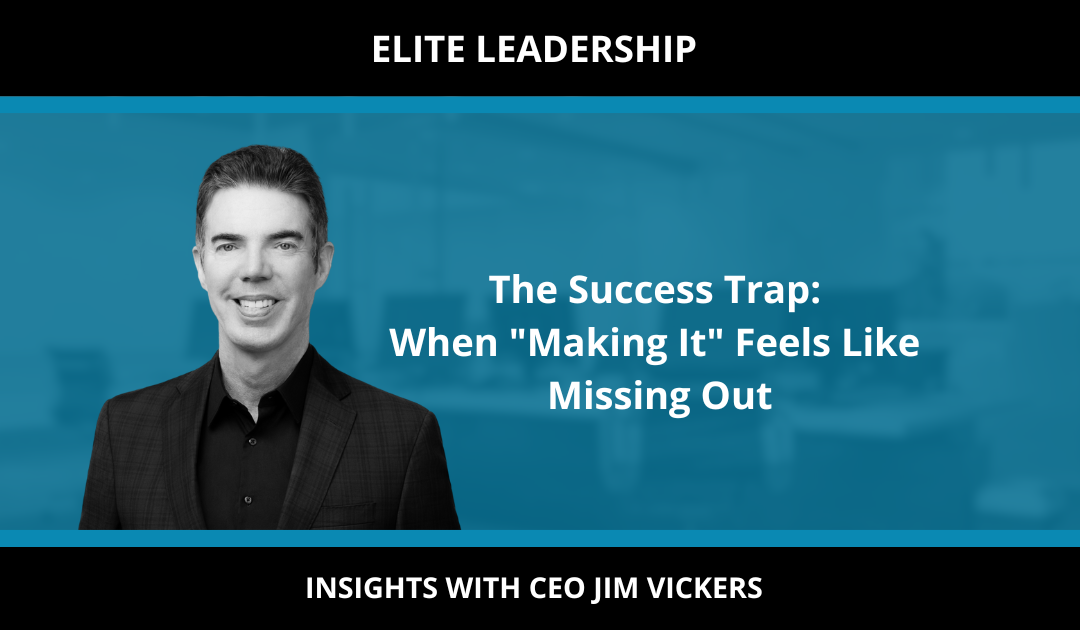 The Success Trap: When “Making It” Feels Like Missing Out