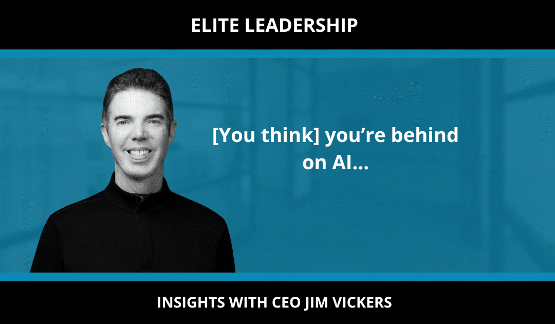 [You think] you’re behind on AI…