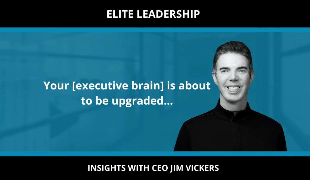 Your [executive brain] is about to be upgraded…