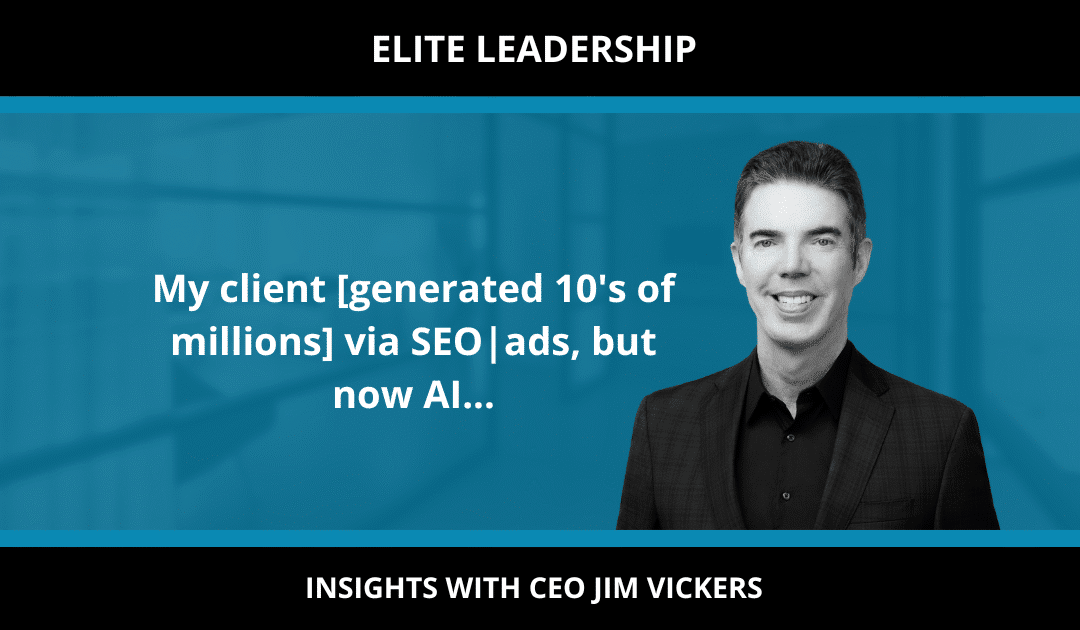 My client [generated 10’s of millions] via SEO|ads, but now AI…
