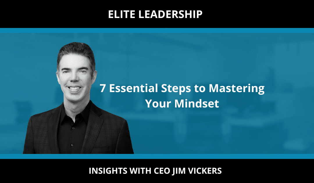 7 Essential Steps to Mastering Your Mindset