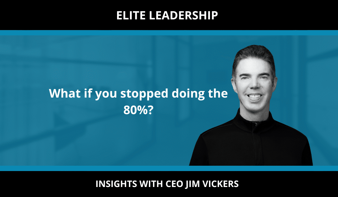 What if you stopped doing the 80%?