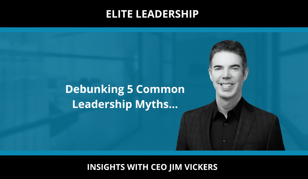 Debunking 5 Common Leadership Myths…